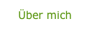 Über mich