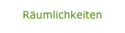 Räumlichkeiten